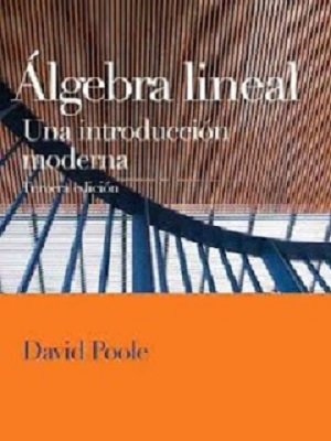 Álgebra Lineal una Introducción Moderna - David Poole - Tercera Edicion